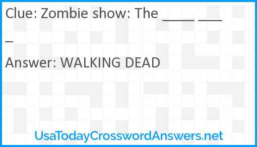 Zombie show: The ____ ____ Answer