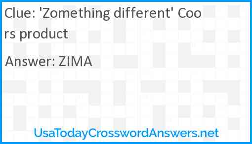 'Zomething different' Coors product Answer