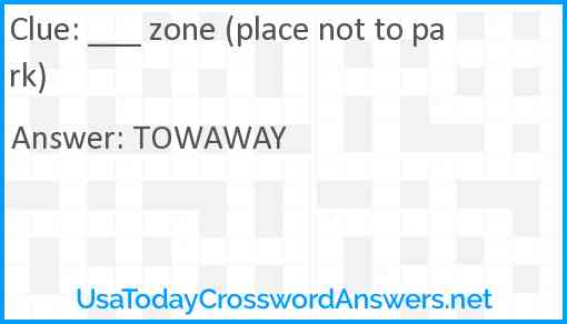 ___ zone (place not to park) Answer